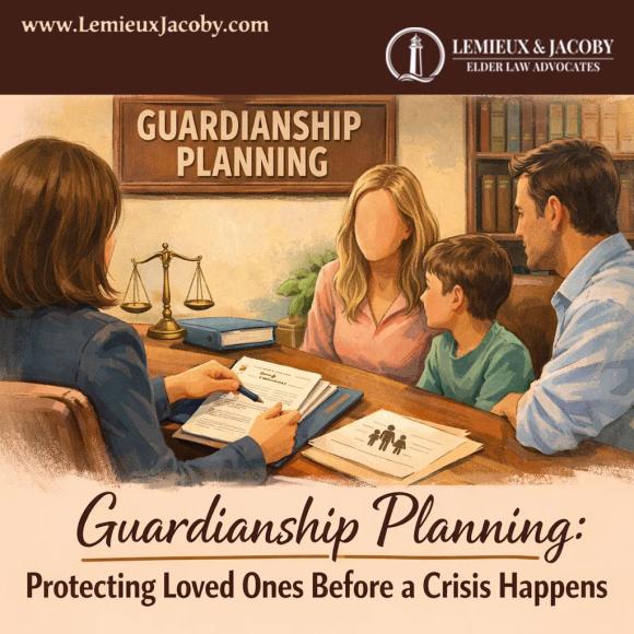 Guardianship Planning: Protecting Loved Ones Before a Crisis Happens