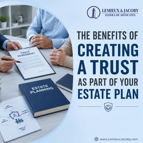 The Benefits of Creating a Trust as Part of Your Estate Plan