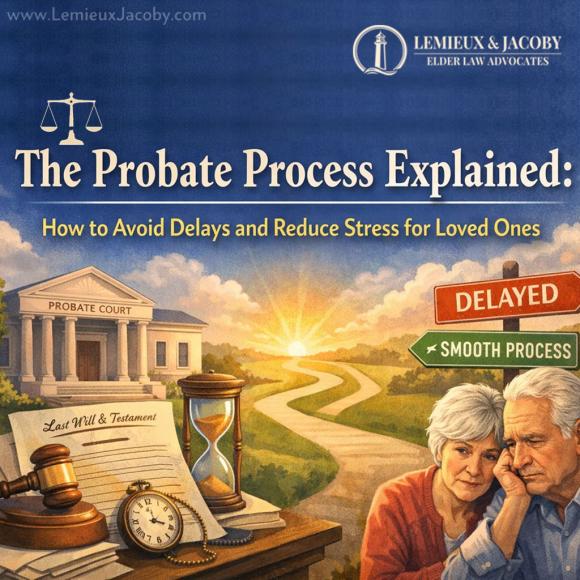 The Probate Process Explained: How to Avoid Delays and Reduce Stress for Loved Ones